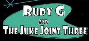 Rudy G. and The Juke Joint Three